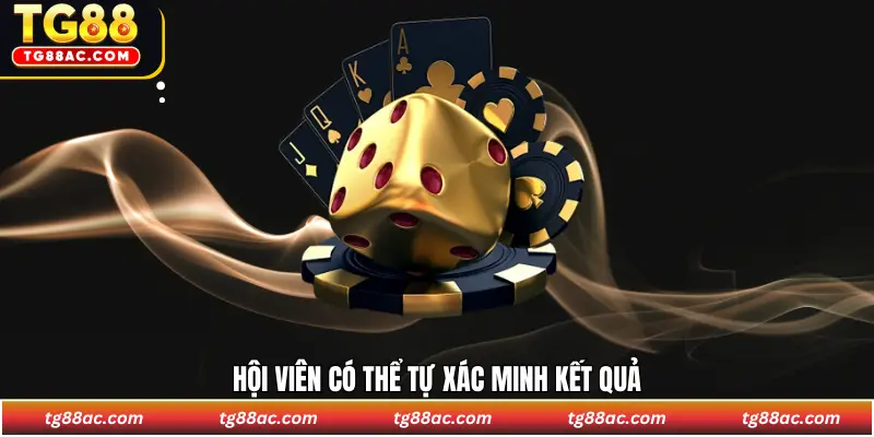 Hội viên có thể tự xác minh kết quả