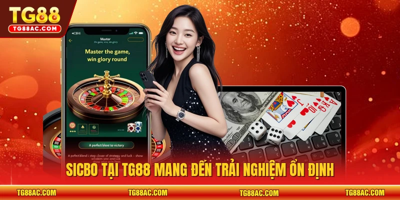 Sicbo tại TG88 mang đến trải nghiệm ổn định